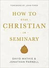 Cover of How to Stay Christian in Seminary