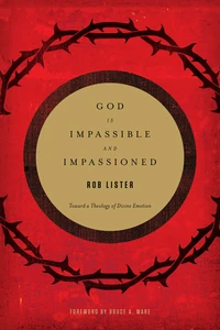 Cover of God Is Impassible and Impassioned