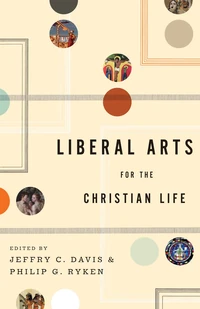 Cover of Liberal Arts for the Christian Life