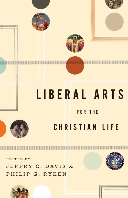 Cover of Liberal Arts for the Christian Life