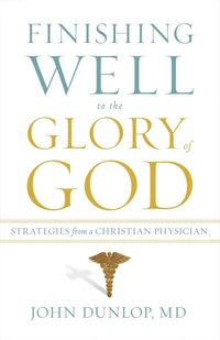 Cover of Finishing Well to the Glory of God