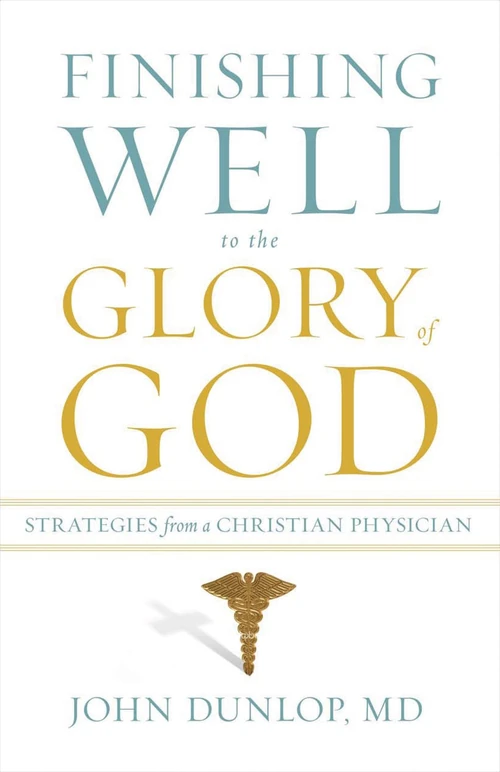 Cover of Finishing Well to the Glory of God