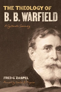 Cover of The Theology of B. B. Warfield
