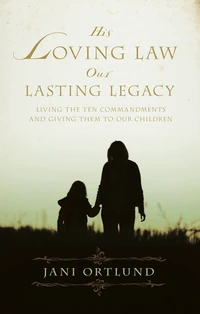 Cover of His Loving Law, Our Lasting Legacy