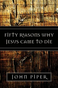 Cover of Fifty Reasons Why Jesus Came to Die