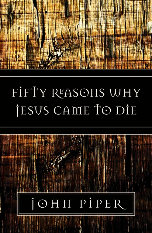 Cover of Fifty Reasons Why Jesus Came to Die