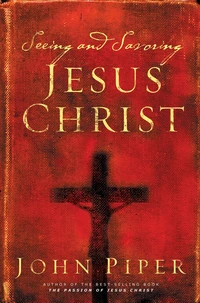 Cover of Seeing and Savoring Jesus Christ