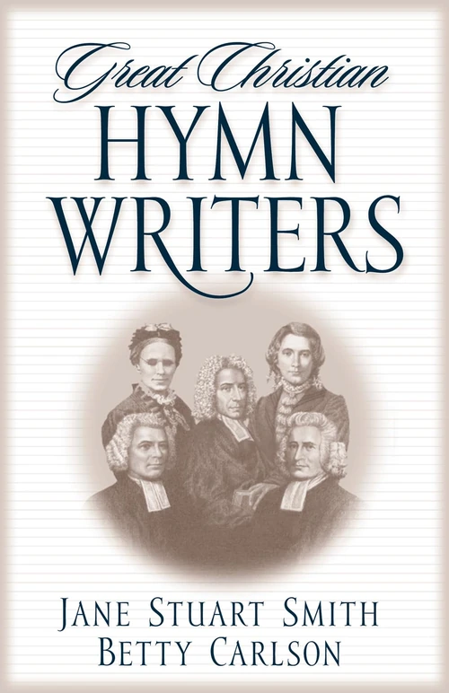 Cover of Great Christian Hymn Writers