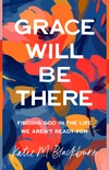 Cover of Grace Will Be There