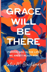 Cover of Grace Will Be There