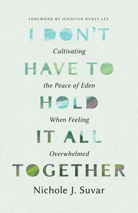 Cover of I Don't Have to Hold It All Together