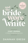 Cover of And the Bride Wore White Study Journal