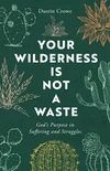 Cover of Your Wilderness Is Not a Waste