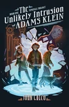 Cover of The Unlikely Intrusion of Adams Klein