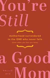 Cover of You're Still a Good Mom
