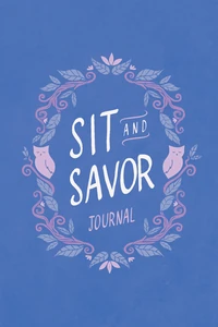 Cover of Sit and Savor Journal