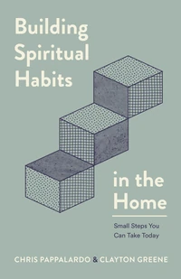Cover of Building Spiritual Habits in the Home