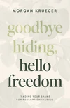 Cover of Goodbye Hiding, Hello Freedom
