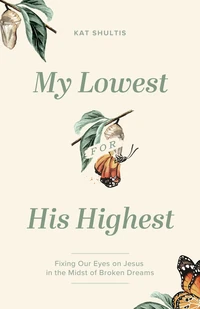 Cover of My Lowest for His Highest