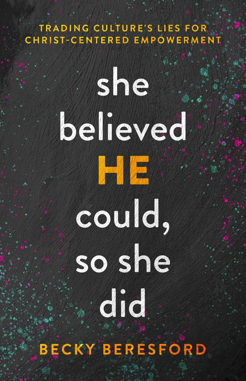 Cover of She Believed HE Could, So She Did