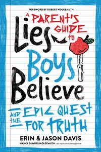 Cover of A Parent's Guide to Lies Boys Believe