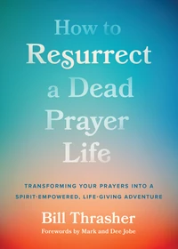 Cover of How to Resurrect a Dead Prayer Life
