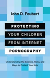 Cover of Protecting Your Children from Internet Pornography
