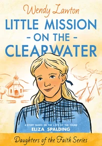 Cover of Little Mission on the Clearwater