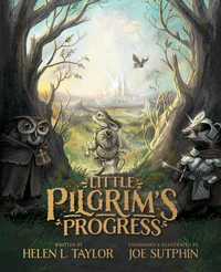 Cover of Little Pilgrim's Progress: The Illustrated Edition