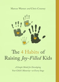 Cover of The 4 Habits of Raising Joy-Filled Kids
