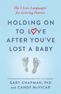 Cover of Holding on to Love After You've Lost a Baby