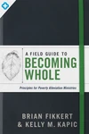 Cover of A Field Guide to Becoming Whole