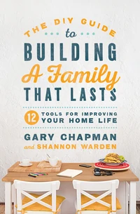 Cover of The DIY Guide to Building a Family that Lasts