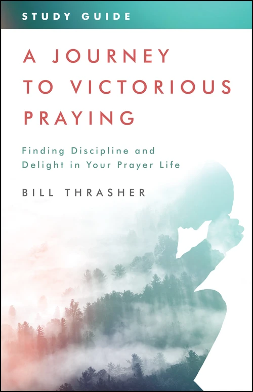 Cover of A Journey to Victorious Praying: Study Guide