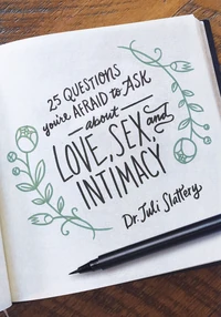 Cover of 25 Questions You're Afraid to Ask about Love, Sex, and Intimacy