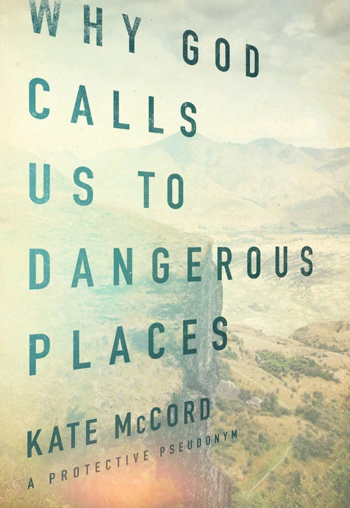 Cover of Why God Calls Us to Dangerous Places