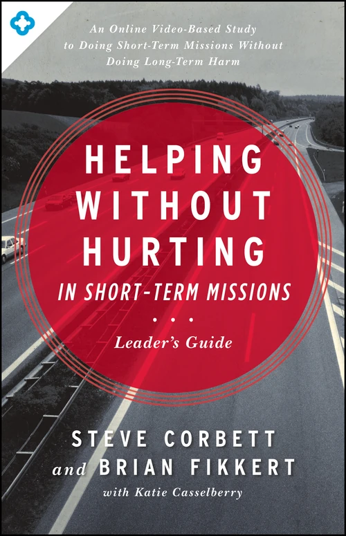 Cover of Helping Without Hurting in Short-Term Missions Leader's Guide