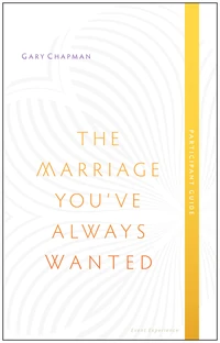 Cover of The Marriage You've Always Wanted Event Experience Participant Guide