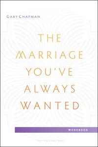 Cover of The Marriage You've Always Wanted Small Group Experience Workbook