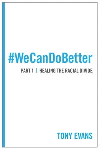 Cover of We Can Do Better: Healing the Racial Divide (Part 1)