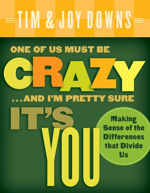 Cover of One of Us Must Be Crazy...and I'm Pretty Sure It's You
