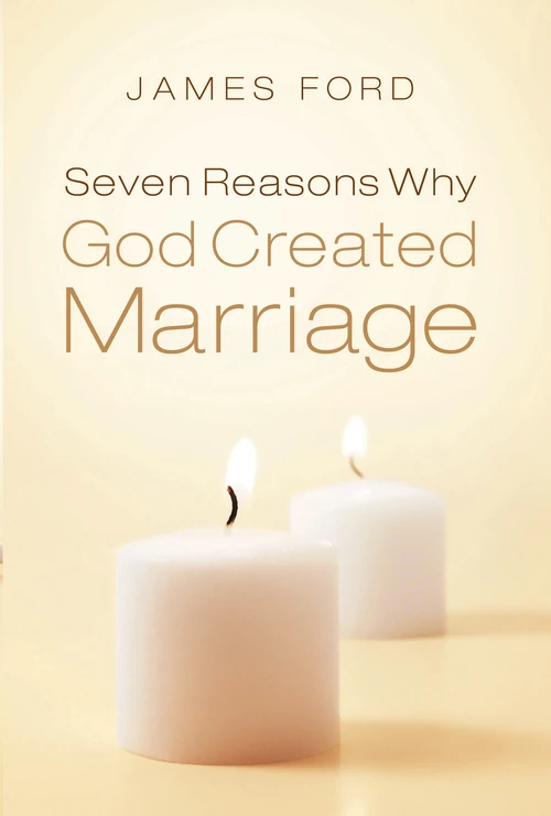 Cover of Seven Reasons Why God Created Marriage