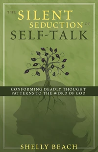 Cover of The Silent Seduction of Self-Talk