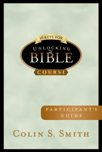 Cover of 10 Keys for Unlocking the Bible Participants Guide