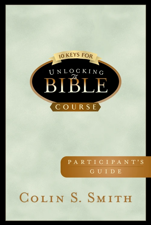Cover of 10 Keys for Unlocking the Bible Participants Guide