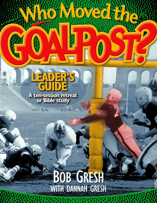 Cover of Who Moved the Goalpost? Leader's Guide