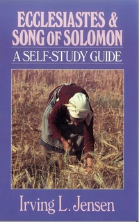 Cover of Ecclesiastes & Song of Solomon- Jensen Bible Self Study Guide