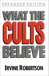 Cover of What The Cults Believe