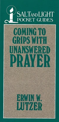 Cover of Coming to Grips with Unanswered Prayer