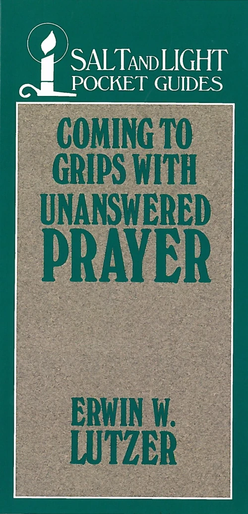 Cover of Coming to Grips with Unanswered Prayer